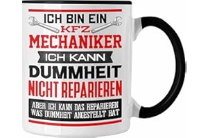 Trendation - KFZ Mechaniker Tasse Geschenk Lustiger Spruch Ich Bin KFZ Mechaniker Auto Schrauber Ich Kann Dummheit Nicht Reparieren (Schwarz)