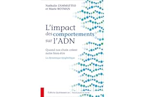 L'impact des comportements sur l'ADN - Quand nos choix créent notre bien-être - La dynamique épigénétique