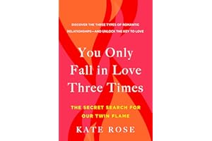 You Only Fall in Love Three Times: The Secret Search for Our Twin Flame