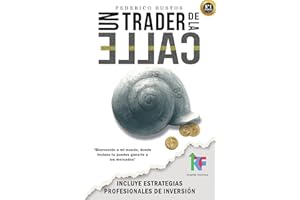 Un Trader de la Calle: Estrategias para invertir en Bolsa y Forex online y ganar dinero