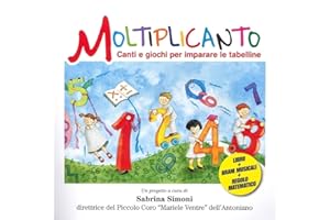 Moltiplicanto. Canti e giochi per imparare le tabelline. Ediz. illustrata. Con QR Code per ascoltare i brani