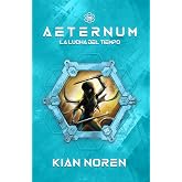 Aeternum III: La Lucha del Tiempo: 3 (Aeternum: Saga de Thriller y Ciencia Ficci&oacute;n)