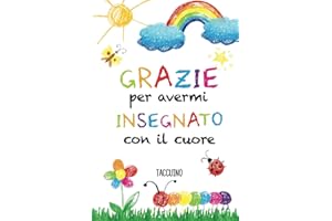 Grazie per avermi insegnato con il cuore: Taccuino Quaderno appunti (A5) | Regali per gli insegnanti | Regalo fin anno per maestra, maestro o educatore | Maestre primaria elementari nido asilo
