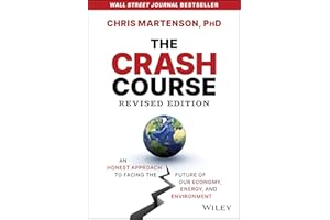 The Crash Course: An Honest Approach to Facing the Future of Our Economy, Energy, and Environment