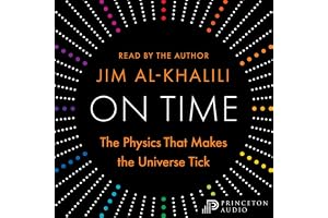 On Time: The Physics That Makes the Universe Tick