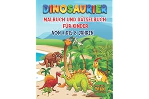 DINOSAURIER Malbuch und Rätselbuch für Kinder von 4 bis 8 Jahren: Dino Buch für Kindergarten, Vorschule und Schulanfang Mit Dino Labyrinthen und ... Dinosaurier Suchrätseln und Dino Malbildern