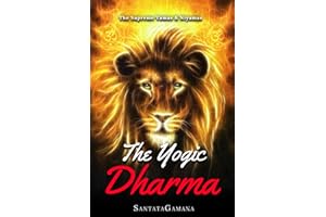 The Yogic Dharma: The Supreme Yamas and Niyamas: 2 (Serenade of Bliss)