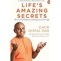 Life's Amazing Secrets: How to Find Balance and Purpose in Your Life
