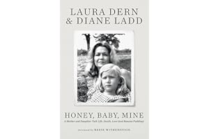 Honey, Baby, Mine: LAURA DERN AND HER MOTHER DIANE LADD TALK LIFE, DEATH, LOVE (AND BANANA PUDDING)