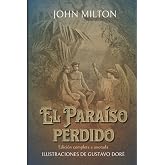 El Para&iacute;so perdido Edici&oacute;n completa e anotada ILUSTRACIONES DE GUSTAVO DOR&Eacute;: Edici&oacute;n de colecci&oacute;n