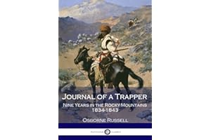 Journal Of A Trapper: Nine Years in the Rocky Mountains 1834-1843