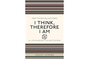 I Think, Therefore I Am: All the Philosophy You Need to Know: 1 (I Used to Know That ...)