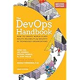 The Devops Handbook: How to Create World-Class Agility, Reliability, & Security in Technology Organizations