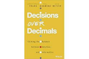 Decisions Over Decimals: Striking the Balance between Intuition and Information