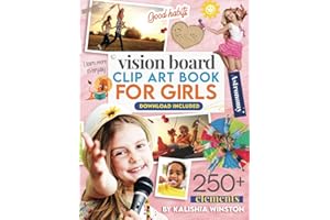 Vision Board Clip Art Book for Girls: 250+ Inspiring Pictures, Positive Affirmations & Tools for Manifesting Dreams and Happiness for Kids (Vision Board Supplies)