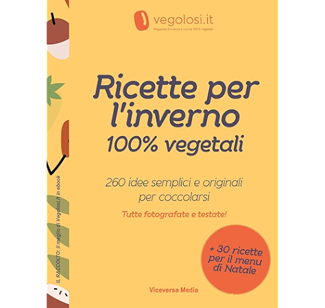 Idee Per Menu Di Natale.Ricette Per L Inverno 100 Vegetali 260 Idee Semplici E Originali Per Coccolarsi Il Raccolto Il Meglio Di Vegolosi It In Ebook Vol 2 Italian Edition Ebook Vegolosi Amazon Co Uk Kindle Store