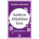 Sadece Allah&rsquo;tan İste