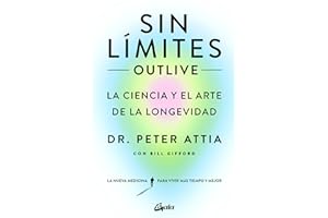 Sin límites / Outlive: La ciencia y el arte de la longevidad / The Science and Art of Longevity
