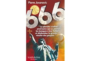 666: Du vol organisé de l'or des Français et de la destruction des Nations par le dollar grâce aux gouvernements et médias à ses ordres