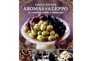 Aromas of Aleppo: The Legendary Cuisine of Syrian Jews