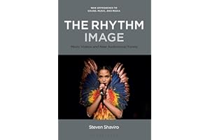The Rhythm Image: Music Videos and New Audiovisual Forms (New Approaches to Sound, Music, and Media)