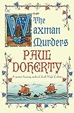 The Waxman Murders (Hugh Corbett Mysteries, Book 15): Murder, espionage and treason in medieval England (Hugh Corbett…