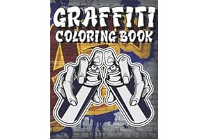 Graffiti Coloring Book: A Collection of Graffiti and Street art Coloring Pages,Graffiti Art Coloring Book for Adults, Teenagers, boys. Stress Relief And Relaxation