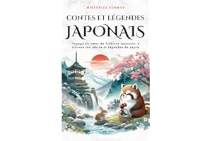 Contes et Légendes Japonais: Voyage au Cœur du Folklore Japonais, à travers les fables et légendes du Japon