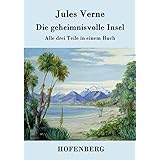Die geheimnisvolle Insel: Alle drei Teile in einem Buch