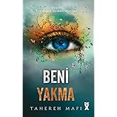 Beni Yakma (Ciltli): Uyan! Tanıdığın herkes &ouml;l&uuml;yor!