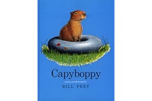 Capyboppy: The True Adventures of a Pet Capybara for Children (Ages 4-7)