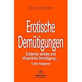Erotische Demütigungen | Erotischer Ratgeber: Entdecke verbale und körperliche Demütigung ...