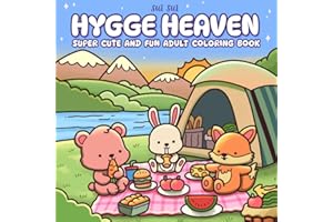 Hygge Heaven - Super Cute and Fun Adult Coloring Book: Featuring Adorable Animal Characters Engaging in Stress Relief and Relaxation Activities