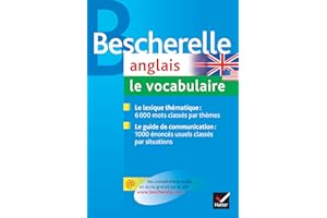 Bescherelle - Anglais : le vocabulaire: la référence sur le lexique anglais