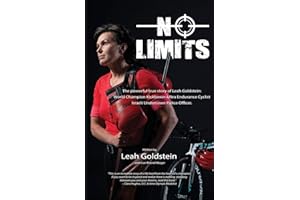 No Limits: The powerful true story of Leah Goldstein-World Champion Kickboxer, Ultra Endurance Cyclist, Israeli Undercover Police Officer