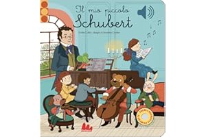 Il mio piccolo Schubert. Libro sonoro. Ediz. a colori