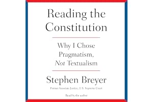 Reading the Constitution: Why I Chose Pragmatism, not Textualism