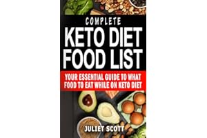 COMPLETE KETO DIET FOOD LIST: Your Essential Guide To What Food To Eat While On Keto Diet - Guide To Shopping, Living The Keto Lifestyle, Shed Weight, ... Reverse Diabetes And Heal Your Body