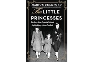 The Little Princesses: The extraordinary story of the Queen's childhood by her Nanny
