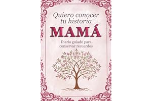 Mamá quiero conocer tu historia: Diario guiado para conservar recuerdos familiares y momentos especiales