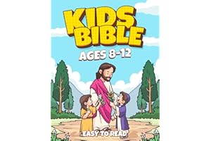 Kids Bible Ages 8-12 Easy to Read: Bible Stories for Kids from the Old and New Testament