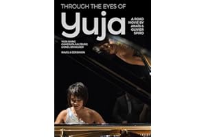 Through The Eyes Of Yuja [Yuja Wang; Camerata Salzburg; Gustavo Dudamel; Gauthier Capuçon; Leonidas Kavakos; Lionel Bringuier] [C Major Entertainment: 745408] [2018]