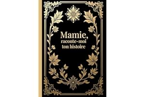 Mamie, raconte-moi ton histoire: livre souvenir avec questions guidées à compléter et à transmettre à ses petits-enfants | Dis nous tout | cadeau ... mères, anniversaire, Noël | couverture dure