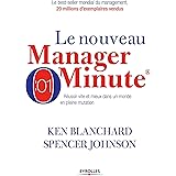 Le nouveau manager minute: Réussir vite et mieux dans un monde en pleine mutation