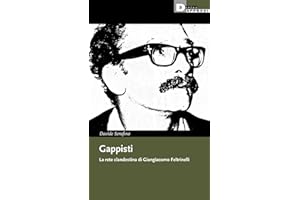 Gappisti. La rete clandestina di Giangiacomo Feltrinelli
