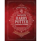 Unofficial Fantastik Harry Potter Canavarlar Rehberi (Ciltli)
