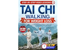 Tai Chi Walking for Weight Loss: A 28-Day Gentle Program to Improve Balance, Boost Mobility, and Support Healthy Fat Burning with 10-Min Daily Routines and Simple Step-by-Step Exercises