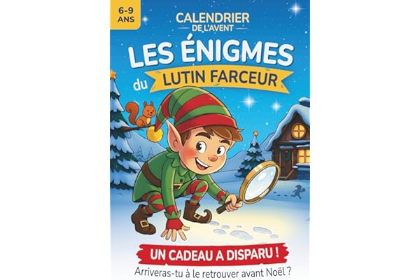 Calendrier de l’Avent | Les énigmes du lutin farceur: 24 jours, 24 énigmes et 1 grand mystère à résoudre avant Noël – Un livre-jeu d’enquête magique pour enfants de 6 à 9 ans.