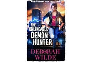 The Unlikeable Demon Hunter: A Devilishly Funny Urban Fantasy Romance: 1