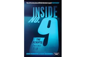 Inside No. 9: The Scripts Series 7-9: the final scripts from the acclaimed BBC comedy-horror anthology series, now a West End stage production